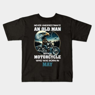 Eagle Biker Never Underestimate An Old Man With A Motorcycle Who Was Born In May Kids T-Shirt